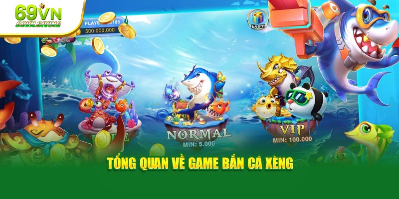 Tổng quan về game bắn cá xèng
